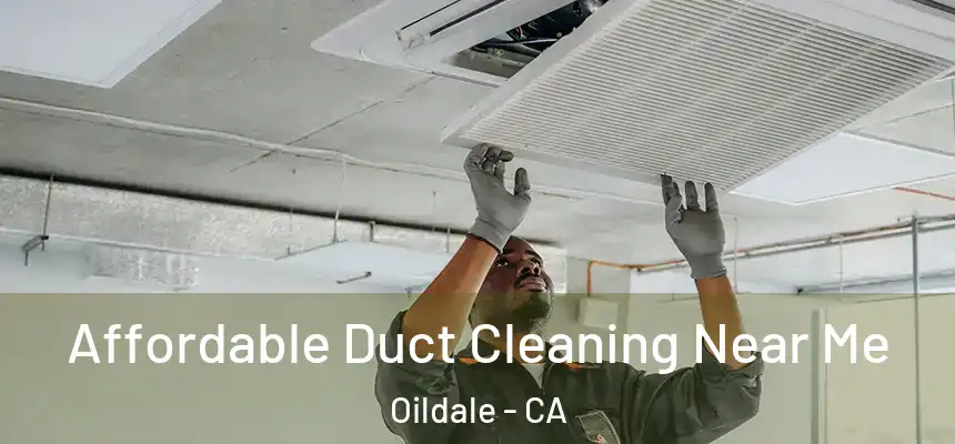  Affordable Duct Cleaning Near Me Oildale - CA