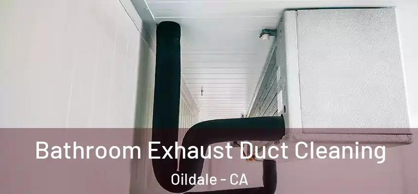 Bathroom Exhaust Duct Cleaning Oildale - CA