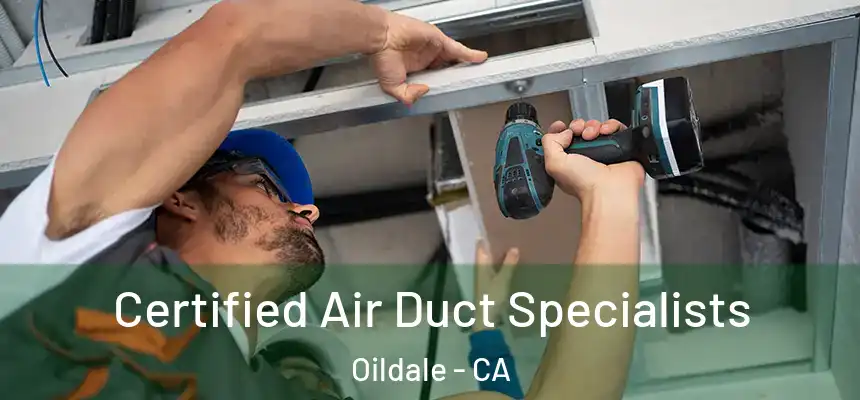 Certified Air Duct Specialists Oildale - CA