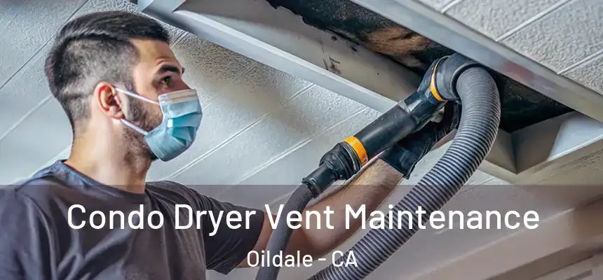  Condo Dryer Vent Maintenance Oildale - CA