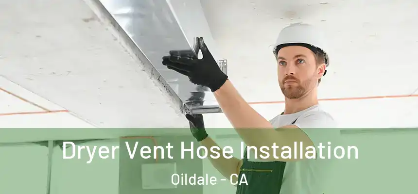  Dryer Vent Hose Installation Oildale - CA