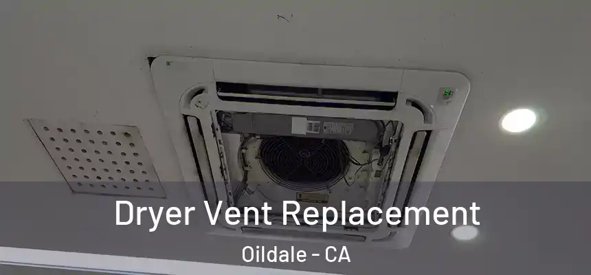  Dryer Vent Replacement Oildale - CA