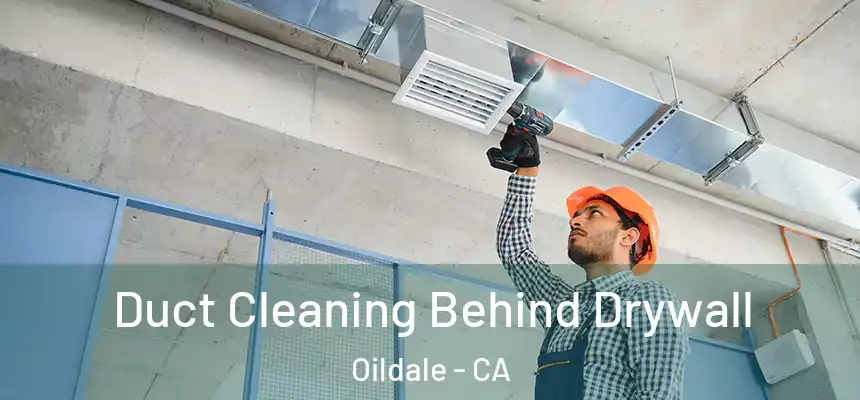  Duct Cleaning Behind Drywall Oildale - CA