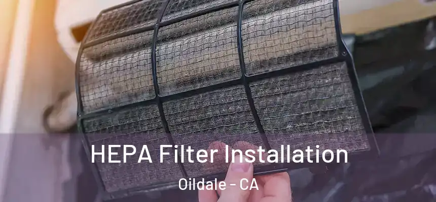 HEPA Filter Installation Oildale - CA
