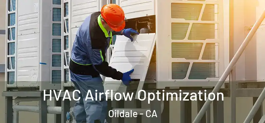  HVAC Airflow Optimization Oildale - CA