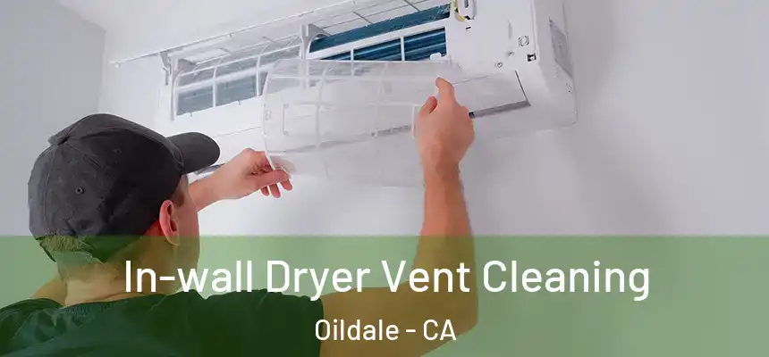 In-wall Dryer Vent Cleaning Oildale - CA