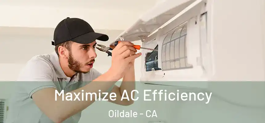  Maximize AC Efficiency Oildale - CA