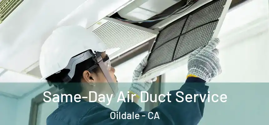 Same-Day Air Duct Service Oildale - CA