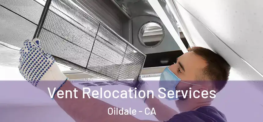  Vent Relocation Services Oildale - CA
