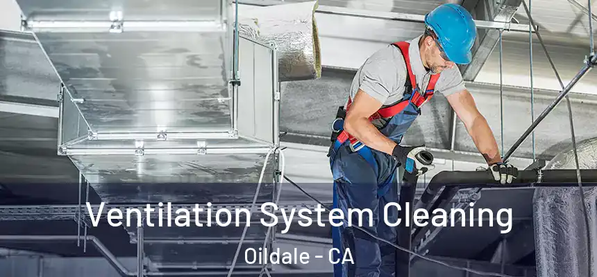  Ventilation System Cleaning Oildale - CA